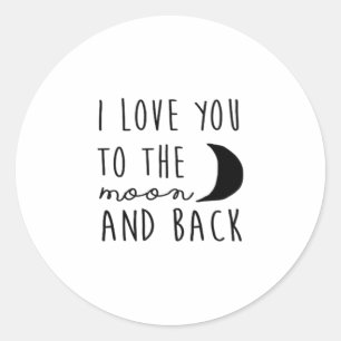 I Love You To The Moon And Back Heartfelt Minimal  Classic Round Sticker