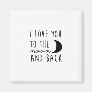 I Love You To The Moon And Back Heartfelt Minimal  Magnet