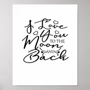 I Love You To The Moon And Back Heartfelt Minimal  Poster