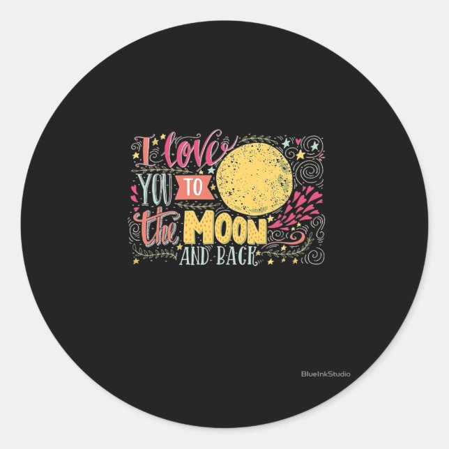 I Love You To The Moon And Back Heartfelt Style  Classic Round Sticker (Front)
