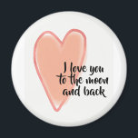 I love you to the moon and back magnet<br><div class="desc">„I love you to the moon and back“ Design. This design reads" I love you to the moon and back " and comes with a cute great shape. "Friendship" or"Love" you cab express it with this Design.</div>