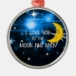 I Love You to the Moon and Back, Metal Ornament