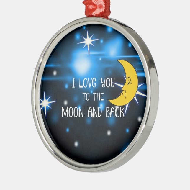 I Love You to the Moon and Back Metal Ornament (Left)