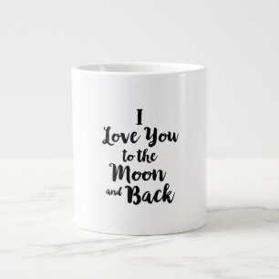 I Love You To The Moon And Back Minimal Clean Look Large Coffee Mug