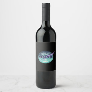 I Love You To The Moon And Back Minimal Love Desig Wine Label