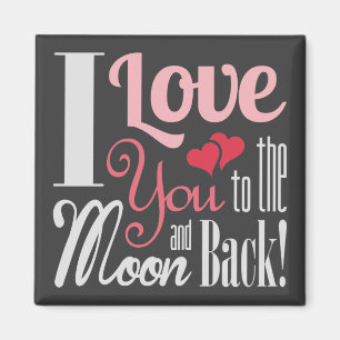 I Love You to the Moon and Back - Mixed Typography Magnet