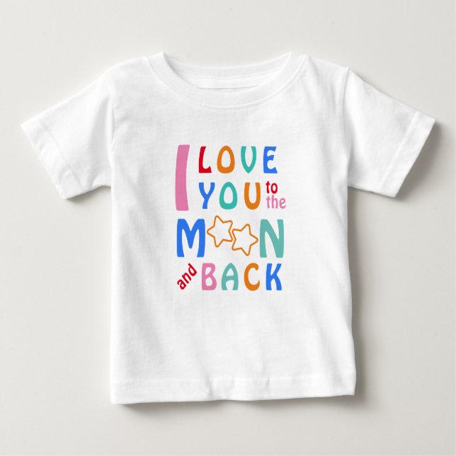I Love You to the Moon and Back -my little star  Baby T-Shirt (Front)