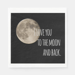 I Love You To The Moon and Back Napkin