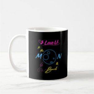 I Love You To The Moon And Back Neon Light Style Coffee Mug