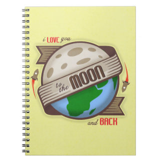 I Love You To The Moon And Back - Notebook