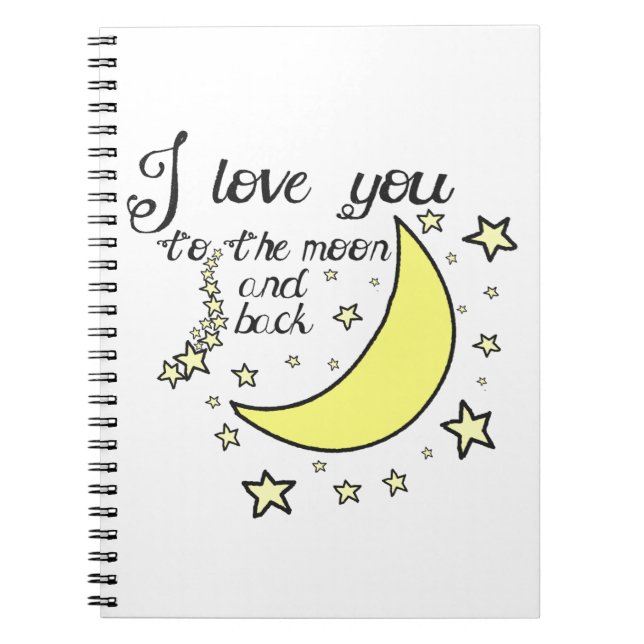 I love you to the moon and back notebook (Front)
