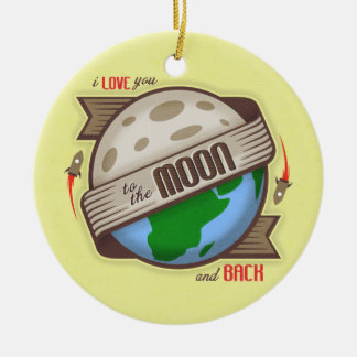 I Love You To The Moon And Back - Ornament