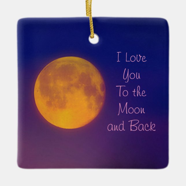 I Love You To The Moon And Back Ornament (Front)