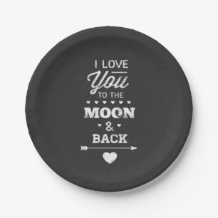 I Love You To The Moon And Back Paper Plate