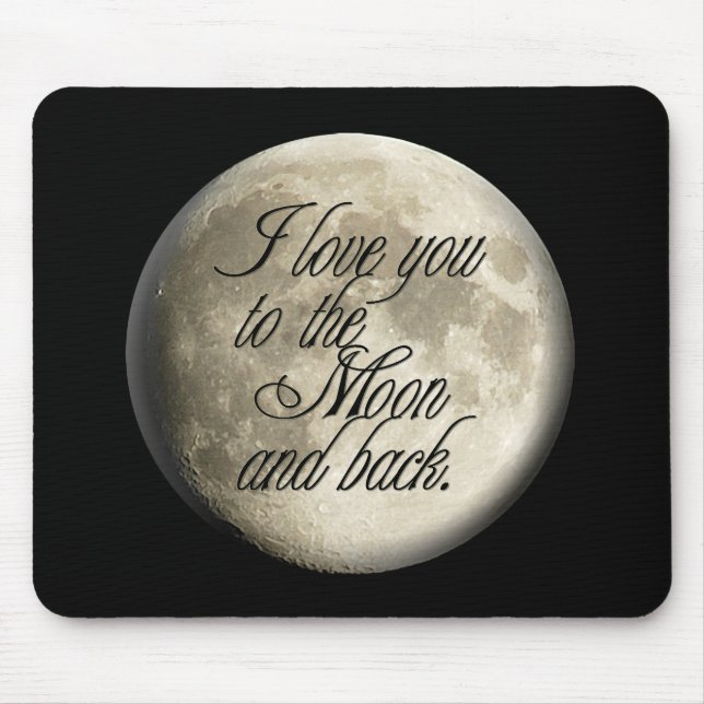 I Love You to the Moon and Back Realistic Lunar Mouse Pad (Front)