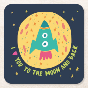 I Love You To The Moon And Back Rocketship Square Paper Coaster