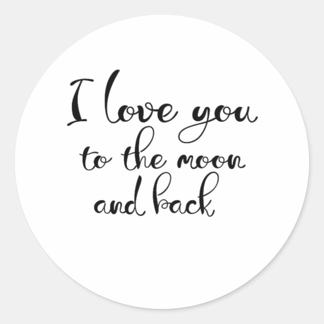 I Love You To The Moon And Back Romantic Classic L Round Sticker (Front)