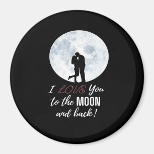 I Love You To The Moon And Back Romantic Design  Magnet