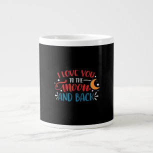 I Love You To The Moon And Back Romantic Lettering Large Coffee Mug