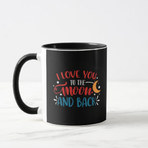 I Love You To The Moon And Back Romantic Lettering Mug