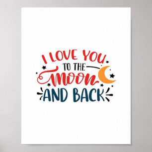 I Love You To The Moon And Back Romantic Lettering Poster
