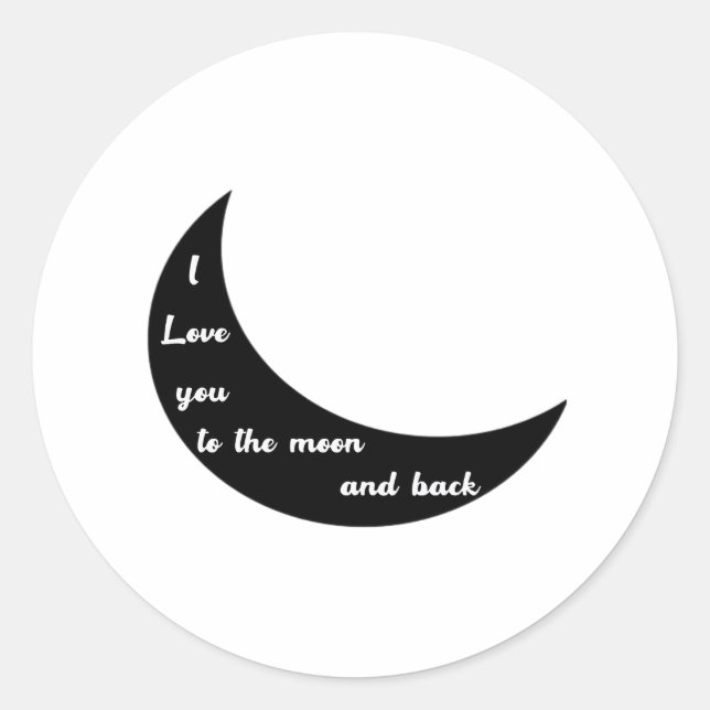 I Love You To The Moon And Back Romantic Minimal D Classic Round Sticker (Front)