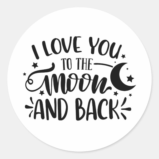 I love you to the moon and back round stickers  (Front)