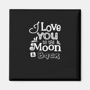 I Love You To The Moon And Back Simple Love Style  Magnet