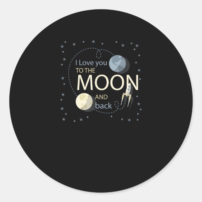 I Love You To The Moon And Back Sincere Design  Classic Round Sticker (Front)