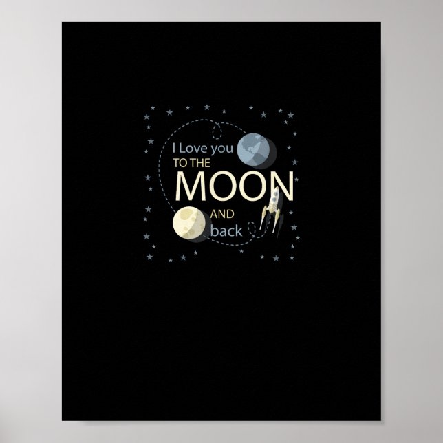 I Love You To The Moon And Back Sincere Design  Poster (Front)