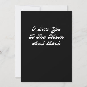 I Love You To The Moon And Back Sincere Romantic D Holiday Card