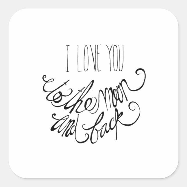 I Love You To The Moon And Back Sincere Romantic D Square Sticker (Front)