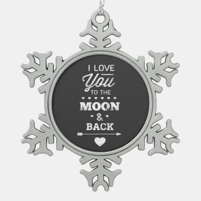 I Love You To The Moon And Back Snowflake Pewter Christmas Ornament (Front)