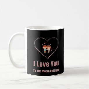 I Love You To The Moon And Back Soft Timeless Desi Coffee Mug