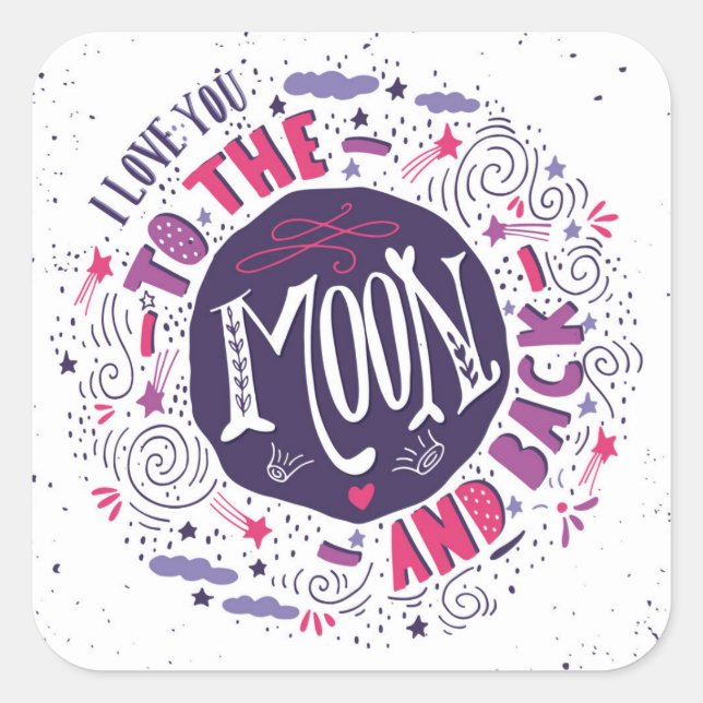 I Love You To The Moon And Back Square Sticker (Front)