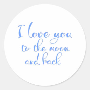 I Love You To The Moon And Back Subtle Elegant Sty Classic Round Sticker