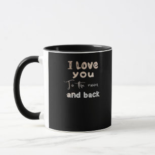 I Love You To The Moon And Back Sweet Love Message Mug