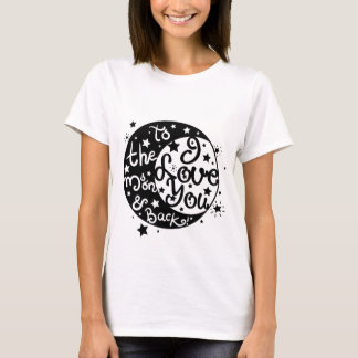 I LOVE YOU TO THE MOON AND BACK T-Shirt