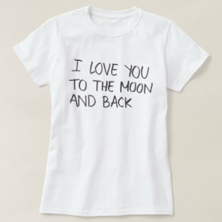 I Love You To The Moon And Back Tee