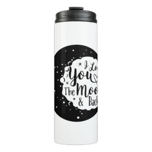 I love you to the moon and back thermal tumbler