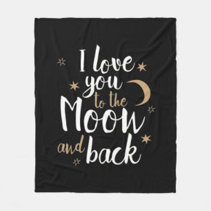 I Love You To The Moon And Back Thoughtful Style  Fleece Blanket