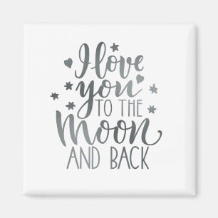 I Love You To The Moon And Back Timeless Appeal Magnet