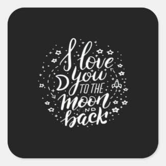 I Love You To The Moon And Back Timeless Appeal  Square Sticker