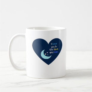 I Love You To The Moon And Back Timeless Classic D Coffee Mug