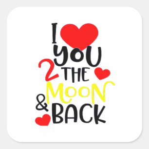 I Love You To The Moon And Back Timeless Love Art  Square Sticker