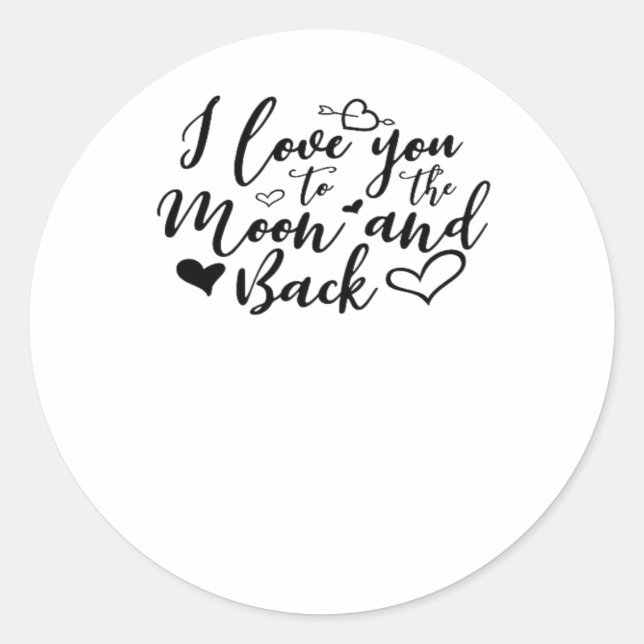 I Love You To The Moon And Back Timeless Romantic  Classic Round Sticker (Front)