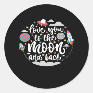 I Love You To The Moon And Back Valentine Romantic Classic Round Sticker
