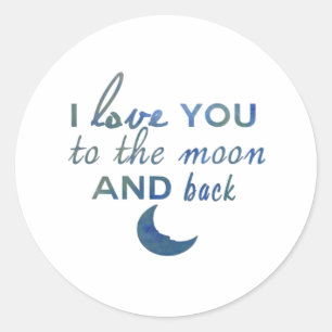 I Love You To The Moon And Back Valentine Romantic Classic Round Sticker