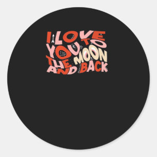 I Love You To The Moon And Back Valentines Design Classic Round Sticker