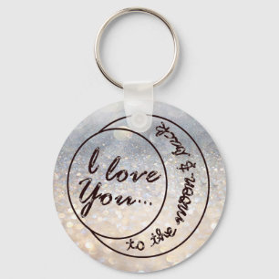 I Love You to the Moon & Back Key Ring